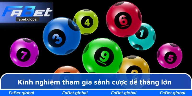 Kinh nghiệm tham gia sảnh cược dễ thắng lớn