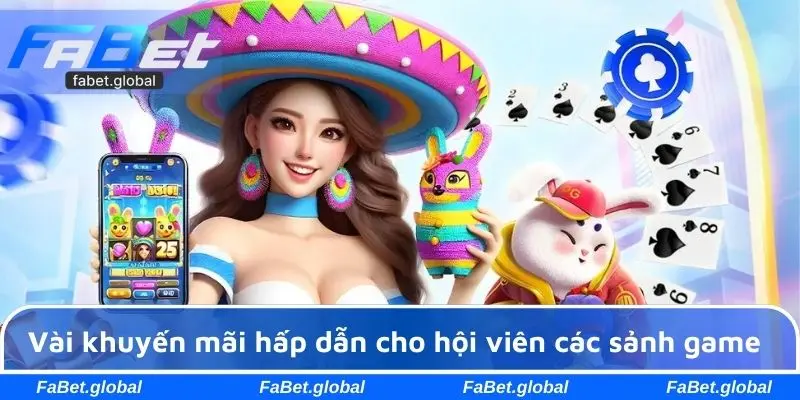 Một vài khuyến mãi hấp dẫn cho hội viên các sảnh game