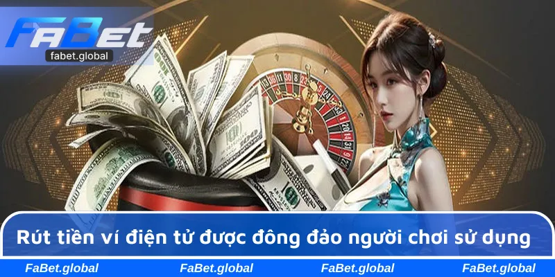 Rút tiền ví điện tử được đông đảo người chơi sử dụng