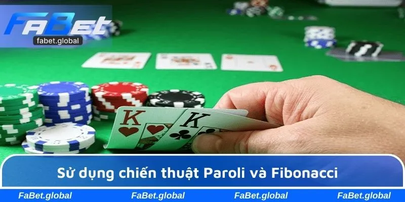 Sử dụng chiến thuật Paroli và Fibonacci một cách linh hoạt