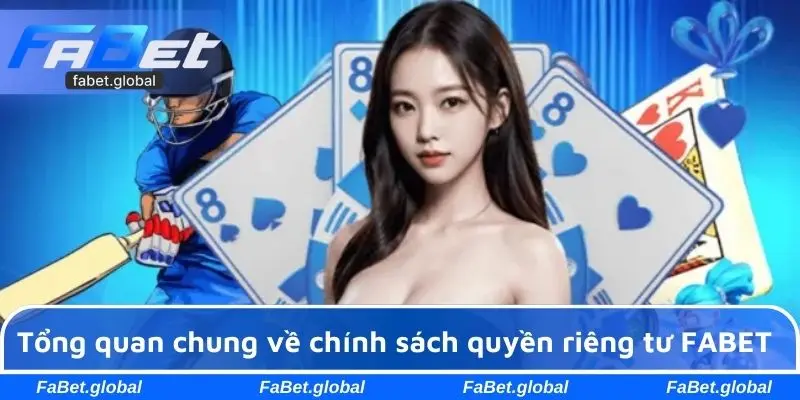 Tổng quan chung về chính sách quyền riêng tư tại FABET